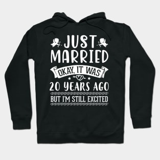 Just Married Okay It Was 20 Years Ago But I'm Still Excited Happy Husband Wife Papa Nana Daddy Mommy Hoodie